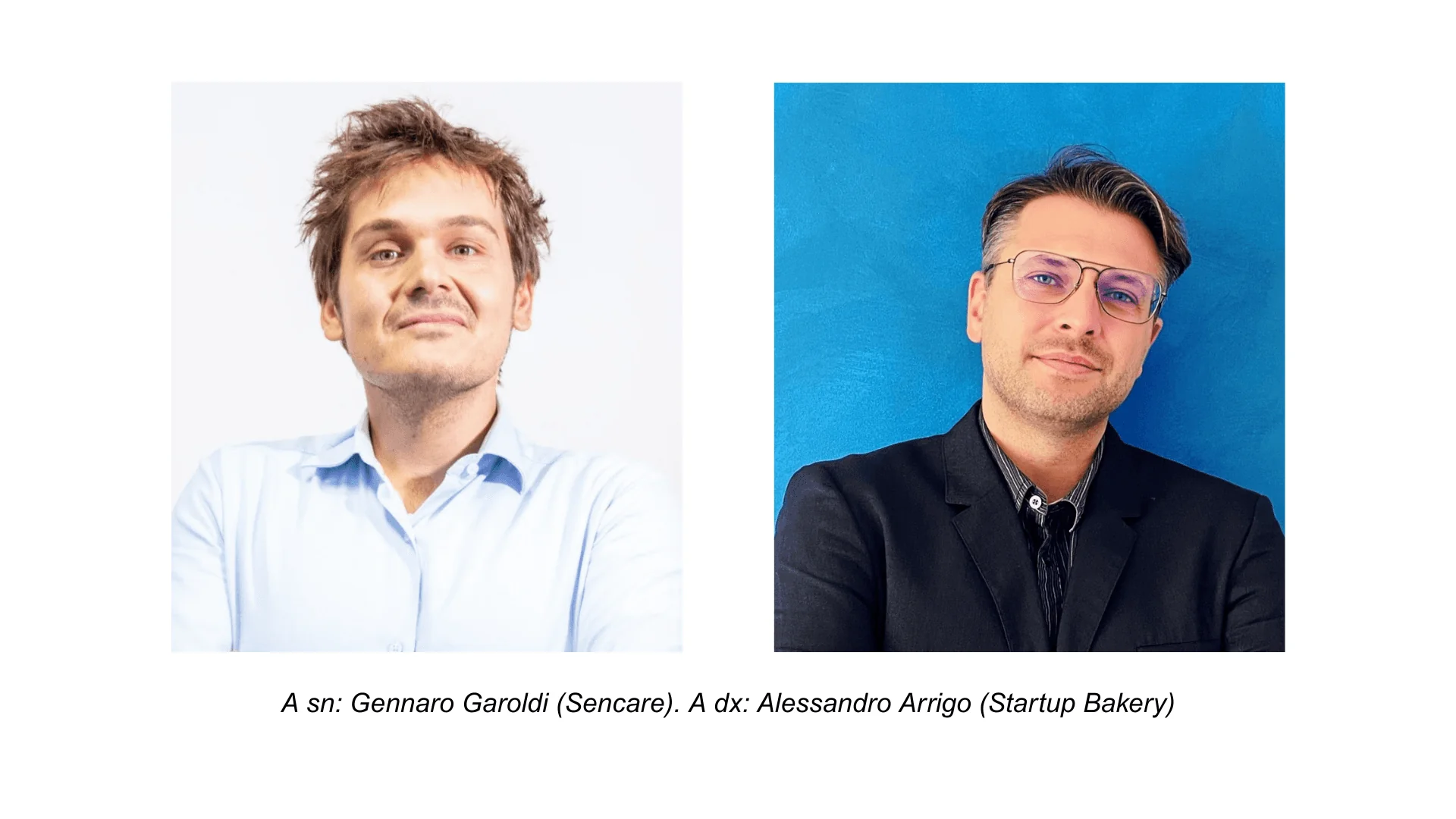 Ritratti di Gennaro Garoldi (Sencare) e Alessandro Arrigo (Startup Bakery)
