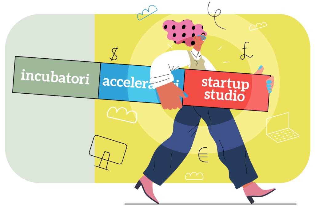 Startup Studio vs Acceleratore vs Incubatore